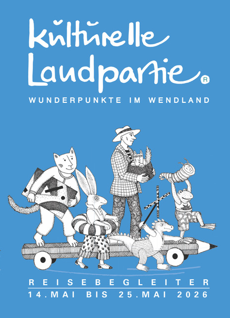 Kulturelle Landpartie KLP im Wendland 2026